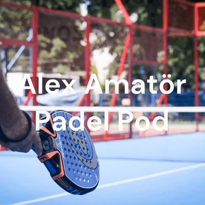 Alex's Amatör Padelpod
