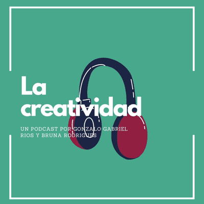 episode #2 - LA CREATIVIDAD - INTENTAS SER CREATIVO? artwork