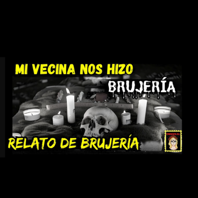 episode 👉MI VECINA NOS HIZO BRUJERÍA❣️RELATOS DE BRUJERÍA (Viviendo con el miedo) artwork