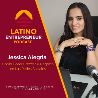 episode Cómo Hacer Crecer Su Negocio en Las Redes Sociales con Jessica Alegria artwork