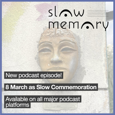 episode 8 March as Slow Commemoration artwork