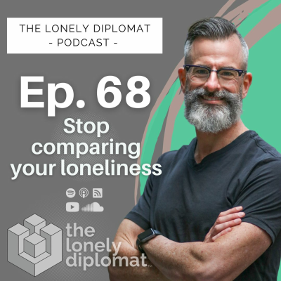 episode Ep. 68 - Stop comparing your loneliness artwork