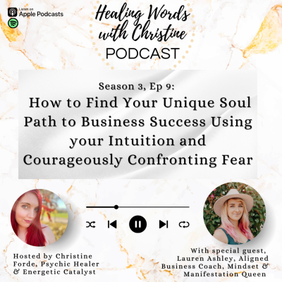 episode Episode 9: How to Find Your Unique Soul Path to Business Success Using Your Intuition and Courageously Confronting Fear artwork