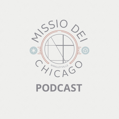 Missio Dei Wrigleyville Podcast