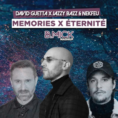 episode David Guetta x Jazzy Bazz & Nekfeu - Memories x Eternité (B.Mick Mashup) artwork