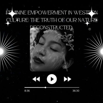 episode Feminine Empowerment in western culture: the truth of our nature disclosed artwork