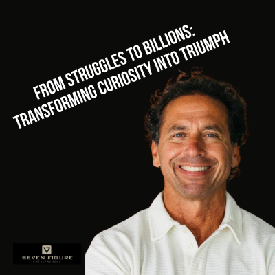 episode EP 115: From Struggles to Billions: Transforming Curiosity into Triumph artwork