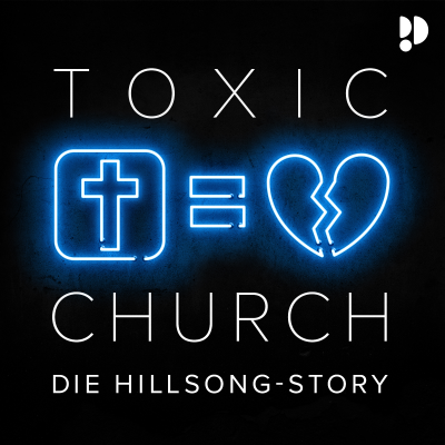 episode Podcast-Empfehlung: Toxic Church - Die Hillsong-Story artwork