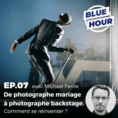 episode EP.07 - De photographe mariage à photographe backstage. Comment se réinventer ? (ft. MICHAEL FERIRE) artwork