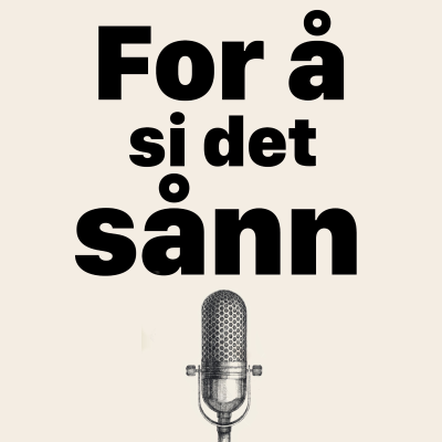 For å si det sånn