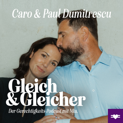 episode Caro & Paul Dumitrescu über gelebte Gerechtigkeit in der Beziehung artwork