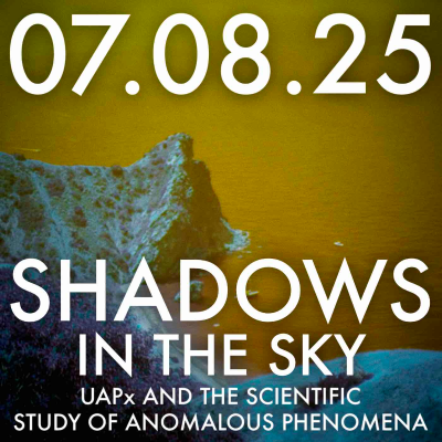 episode Shadows in the Sky: UAPx and the Scientific Study of Anomalous Phenomena | MHP 07.08.25. artwork