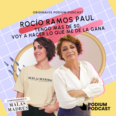 episode Tengo más de 50, voy a hacer lo que me de la gana, con Rocío Ramos-Paúl - Episodio 8 artwork