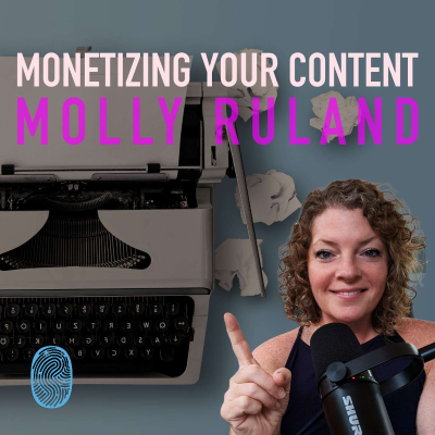 episode From Passion to Profit: How to Make Money with Your Podcast with Molly Ruland | Ep 62 artwork