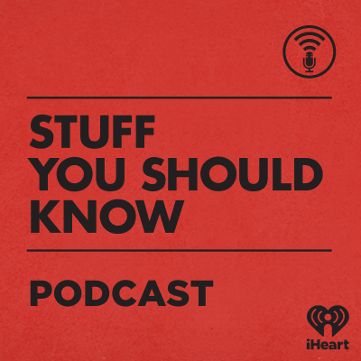 Stuff You Should Know - podcast