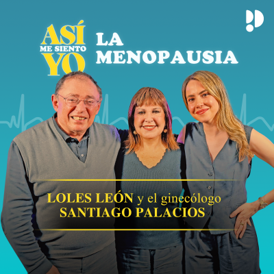 episode E06 La menopausia. Con Loles León y el ginecólogo Santiago Palacios artwork