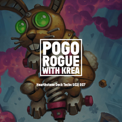 episode Hearthstone Deck Tech| S02 E07| Krea Pogo Rogue artwork