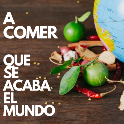 A comer que se acaba el mundo! Un podcast para chuparse los dedos.