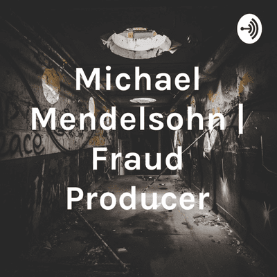 Michael Mendelsohn | Fraud Producer