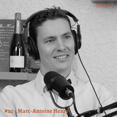 episode #20 - Marc-Antoine Henry - Champagne Remi Henry : 2ème génération d'une petite et jeune maison de Champagne : Des défis singuliers artwork