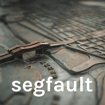 Segfault with Soham Sankaran
