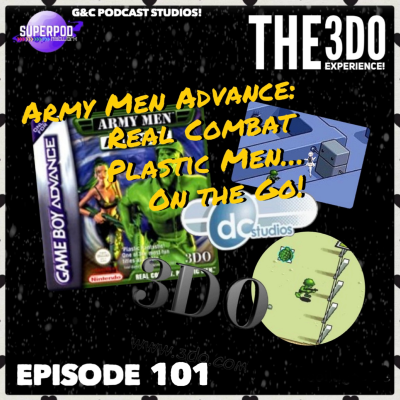 episode The 3DO Experience - Episode 101: Army Men Advance: Real Combat Plastic Men... On The Go! artwork