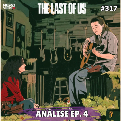 episode THE LAST OF US 2x04 - Dia Um: Os Perigos de Seattle! #317 artwork