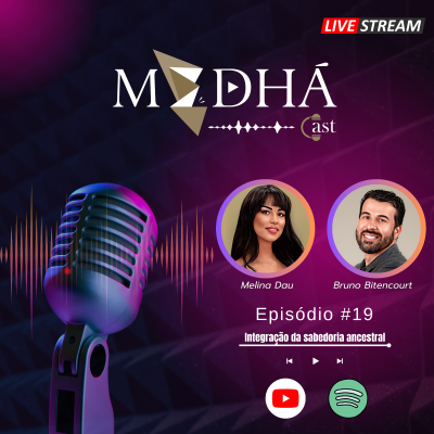 episode [MedháCast #19 ] Integração da Sabedoria Ancestral "Melina Dau" artwork