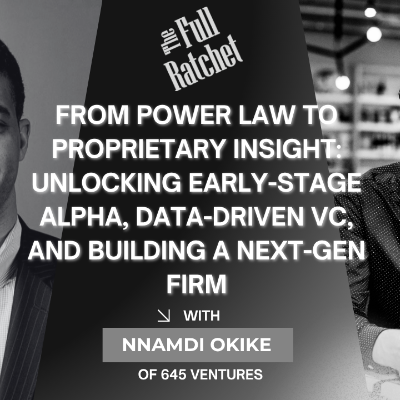 episode 486. From Power Law to Proprietary Insight: Unlocking Early-Stage Alpha, Data-Driven VC, and Building a Next-Gen Firm (Nnamdi Okike) artwork