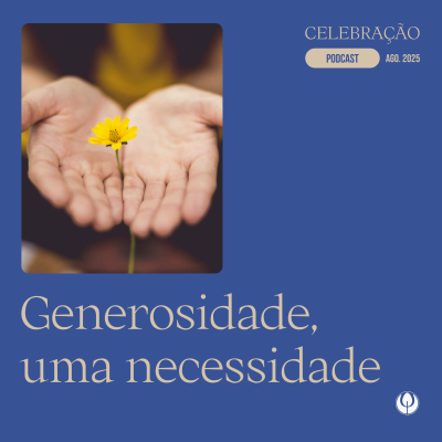 episode CELEBRAÇÃO LOCAL - “Generosidade, uma necessidade” artwork