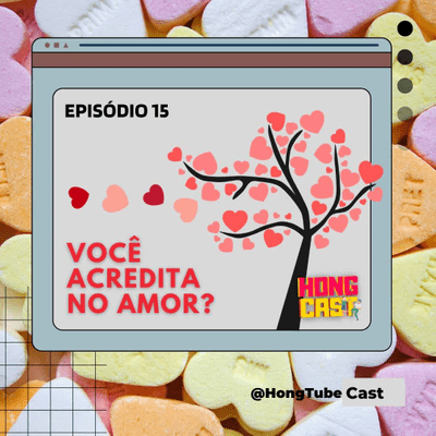 episode #15 - Você Acredita no Amor? artwork