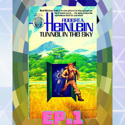 episode Tunnel In The Sky (Heinlein Juvenile #9) By Robert A. Heinlein artwork