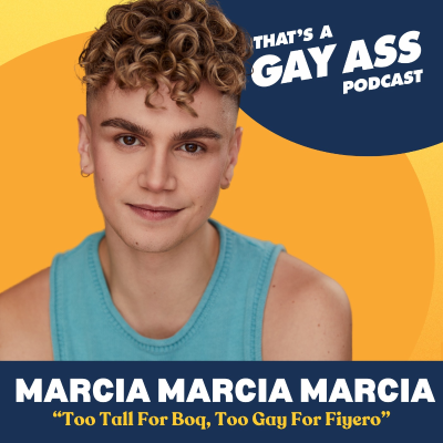 episode “Too Tall For Boq, Too Gay For Fiyero” w/ Marcia Marcia Marcia artwork