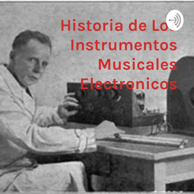 Historia de Los Instrumentos Musicales Electronicos