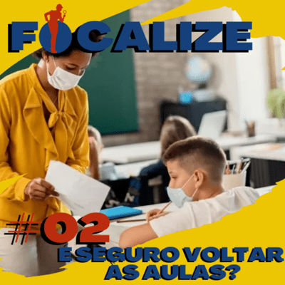 episode #02 É seguro voltar às aulas? artwork