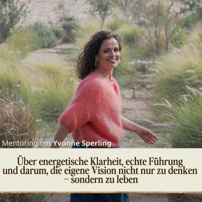 episode Über energetische Klarheit, echte Führung und darum, die eigene Vision nicht nur zu denken – sondern zu leben artwork