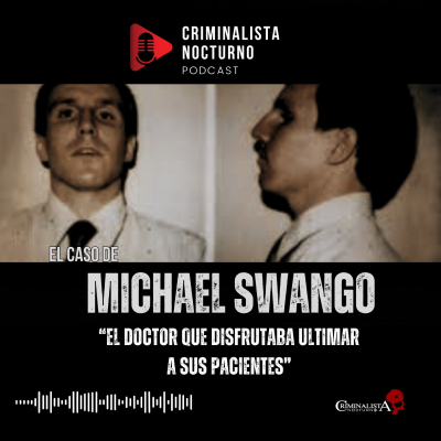 episode El caso de Michael Swango | Criminalista Nocturno artwork
