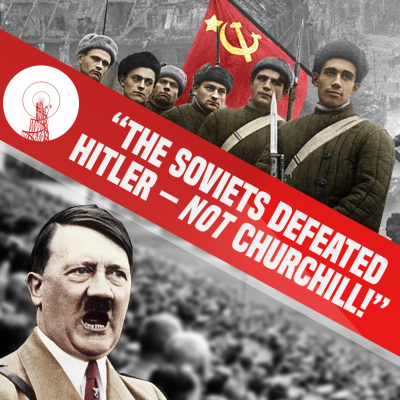 episode The TRUTH about World War 2: Marxist historian sets the record straight artwork