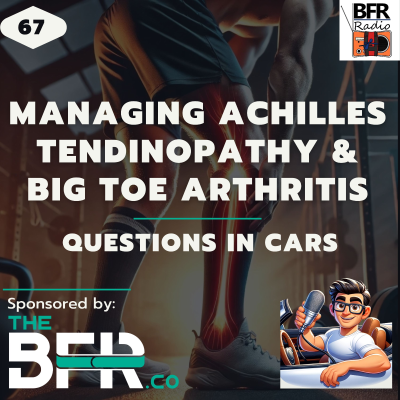 episode Managing Achilles Tendinopathy and Toe Arthritis - Questions in Cars artwork