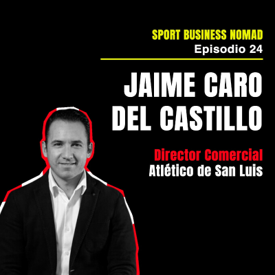 episode Combinar el espíritu Atlético y la identidad local con Jaime Caro del Castillo artwork