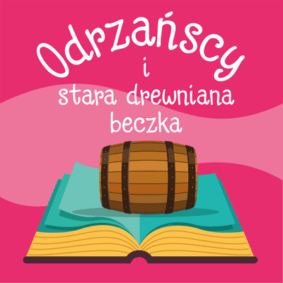 episode Odrzańscy i stara, drewniana beczka. artwork