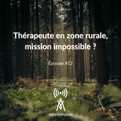 episode Episode 12 - Thérapeute en zone rurale, mission impossible ? artwork