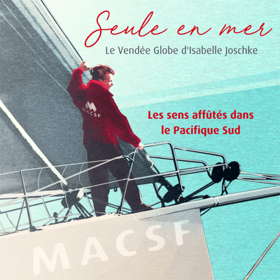 episode SEULE EN MER avec Isabelle Joschke. Les sens affûtés dans le Pacifique Sud artwork