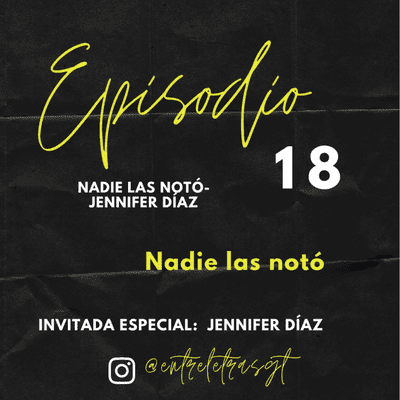 episode Episodio 18: Nadie las notó - Jennifer Díaz artwork