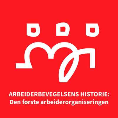 episode 01: Den første arbeiderorganiseringen artwork