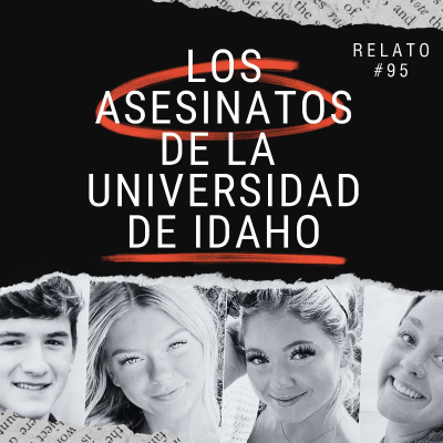 episode Relato #95: Los Asesinatos de la Universidad de Idaho artwork
