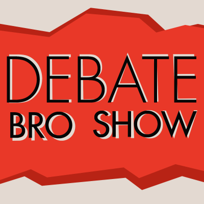 Debate Bro Show