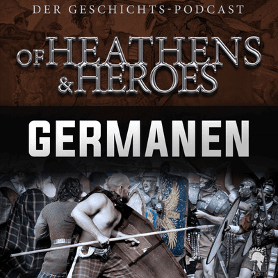episode Of Heathens & Heroes - Die frühen Germanen artwork