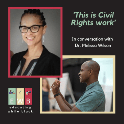 episode 'This is Civil Rights work', In conversation with Dr. Melissa Wilson. artwork