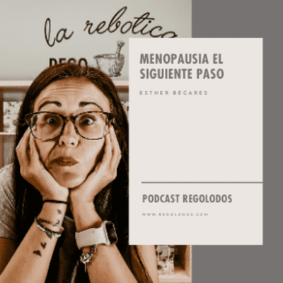 episode Menopausia el siguiente paso I Regolodos.com artwork